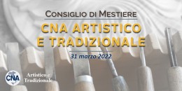 Consiglio di mestiere CNA Artistico e Tradizionale. Proposta candidati organi statutari