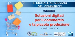 Soluzioni digitali per il commercio e la piccola produzione: terzo incontro 