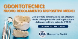 Nuovo regolamento dispositivi medici: corso CNA per odontotecnici con attestazione